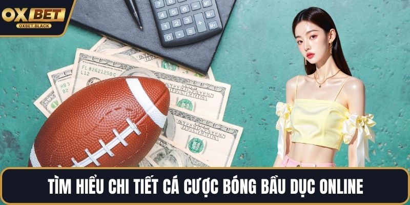 Tìm hiểu chi tiết cá cược bóng bầu dục online