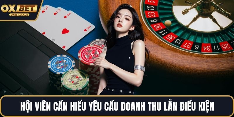Hội viên cần hiểu yêu cầu doanh thu lẫn điều kiện