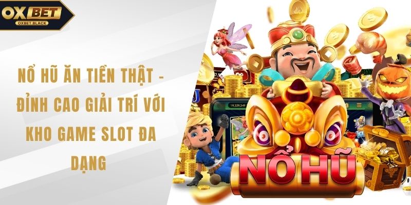 Nổ hũ ăn tiền thật