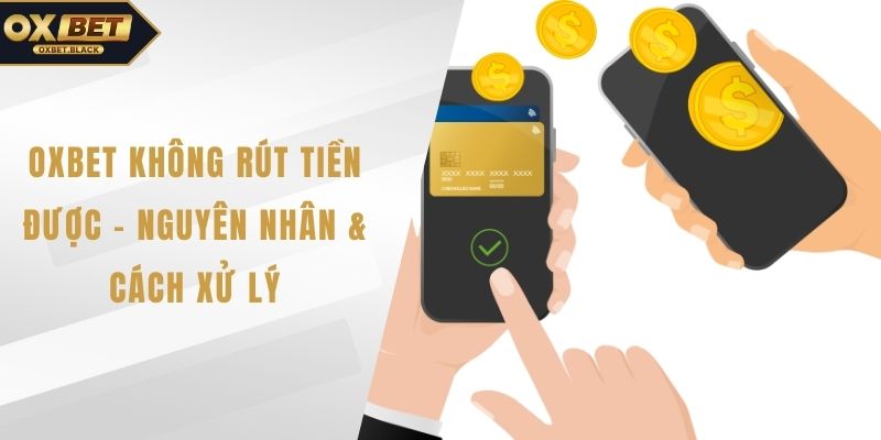 OXBET không rút tiền được