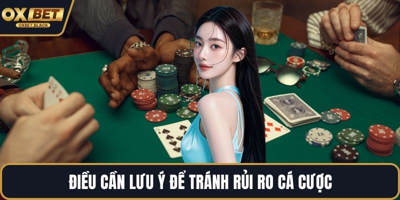 Điều cần lưu ý để tránh rủi ro cá cược