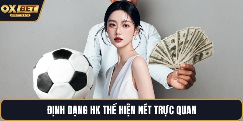 Định dạng HK thể hiện nét trực quan