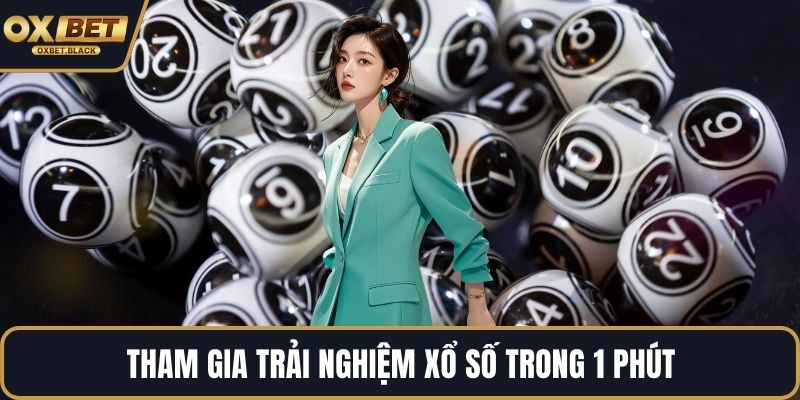 Tham gia trải nghiệm xổ số trong 1 phút