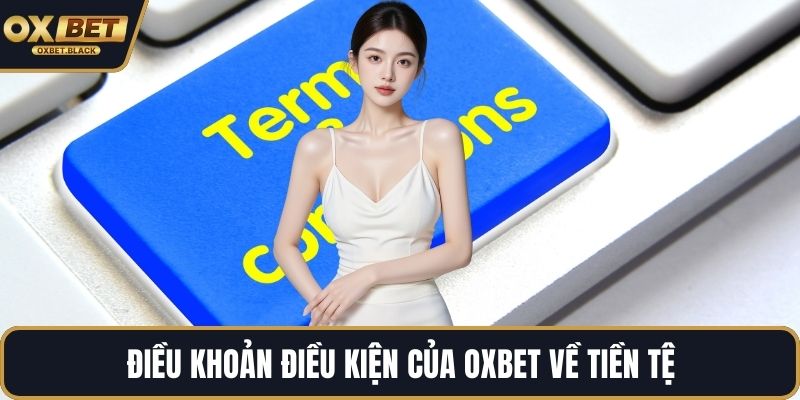 Điều khoản điều kiện của OXBET về tiền tệ